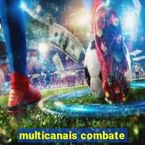 multicanais combate